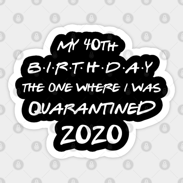 40th Quarantined Sticker by lateefo